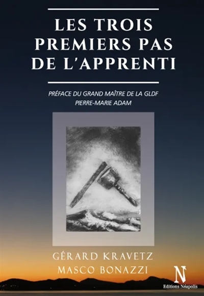 Les trois premiers pas de l'apprenti : conversations entre un apprenti & un maitre francs-maçons