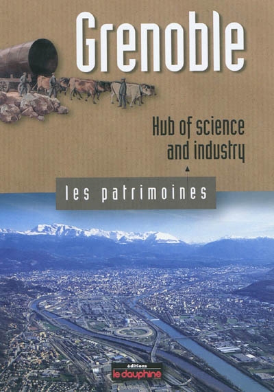 Grenoble : hub of science and industry
