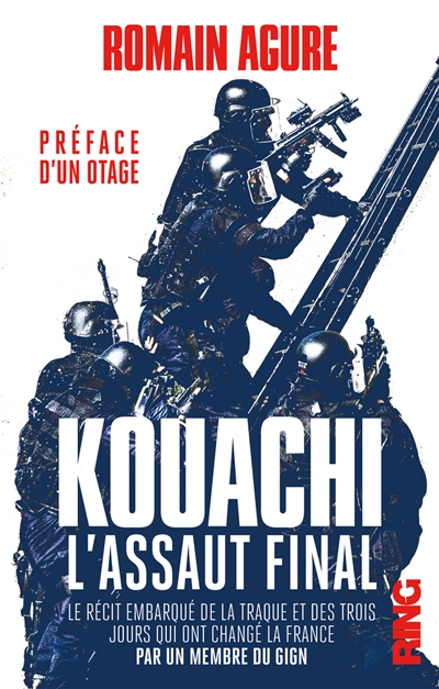 Kouachi, l'assaut final : le récit embarqué de la traque et des trois jours qui ont changé la France : par un membre du GIGN