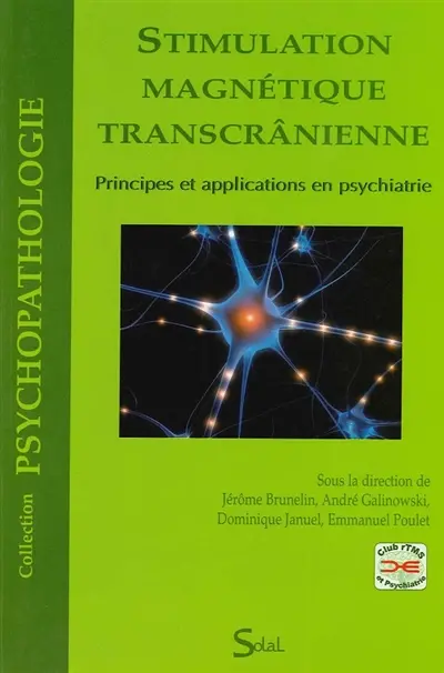 Stimulation magnétique transcrânienne : principes et applications en psychiatrie