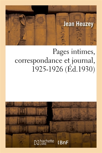 Pages intimes, correspondance et journal, 1925-1926