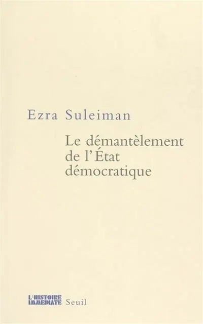 Le démantèlement de l'Etat démocratique