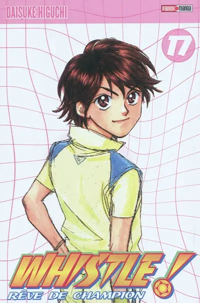 Whistle ! : rêve de champion. Vol. 17