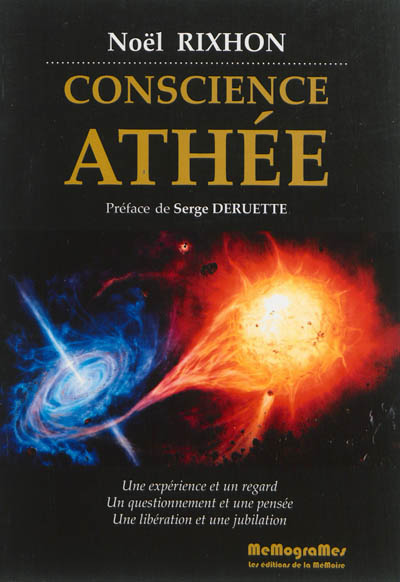 Conscience athée : une expérience et un regard, un questionnement et une pensée, une libération et une jubilation