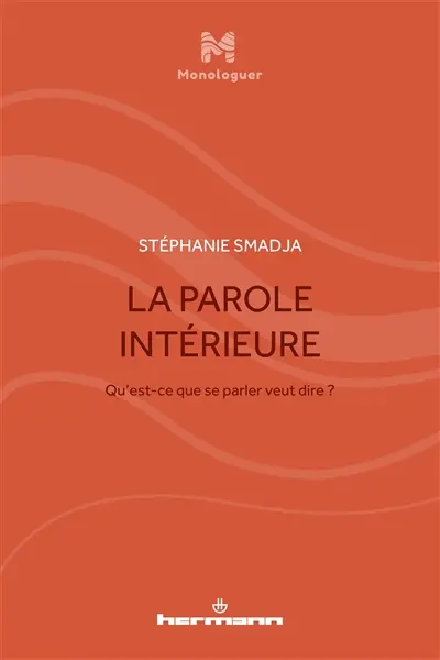 La parole intérieure : qu'est-ce que se parler veut dire ?