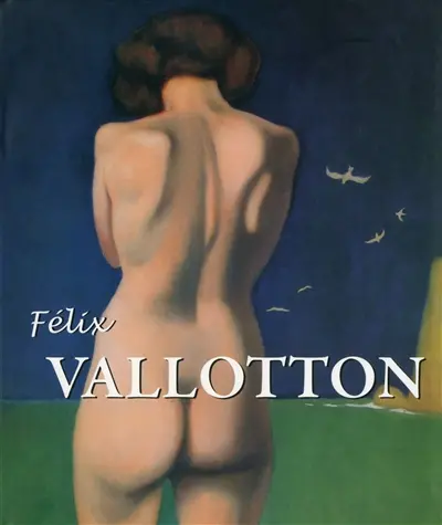 Félix Vallotton : le Nabi étranger