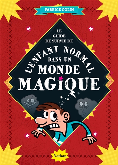 Le guide de survie de l'enfant normal dans un monde magique