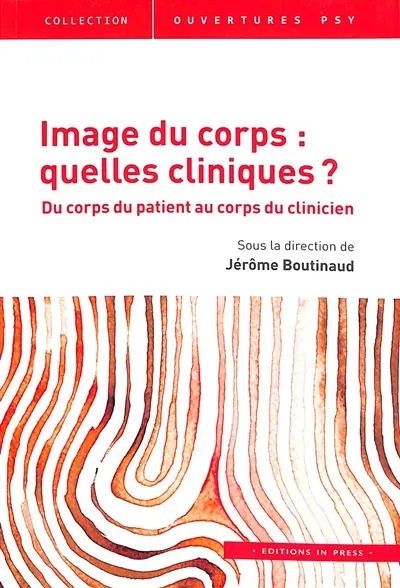 Image du corps : quelles cliniques ? : du corps du patient au corps du clinicien