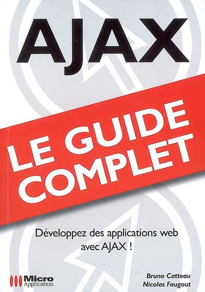 Ajax : développez des applications Web avec Ajax !