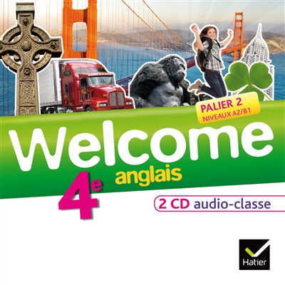 Welcome anglais 4e : palier 2, niveaux A2-B1 : 2 CD audio-classe