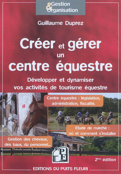 créer et gérer un centre équestre : développer et dynamiser vos activités de tourisme équestre