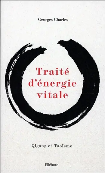 Traité d'énergie vitale : qigong et taoïsme