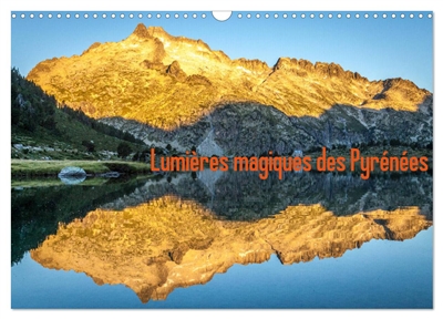 Lumières magiques des Pyrénées (Calendrier mural 2025 DIN A3 vertical), CALVENDO calendrier mensuel : Lumières des grands parcs nationaux des Pyrénées