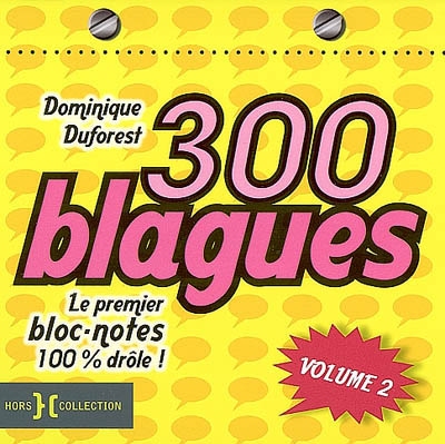 300 blagues : le premier bloc-notes 100 % drôle !. Vol. 2