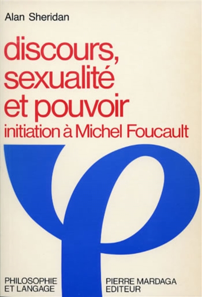 Discours, sexualité et pouvoir : initiation à Michel Foucault