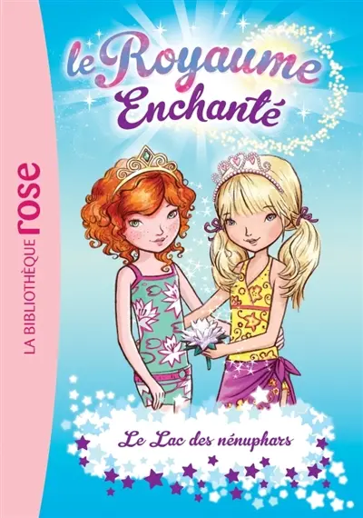 Le royaume enchanté. Vol. 10. Le lac des nénuphars