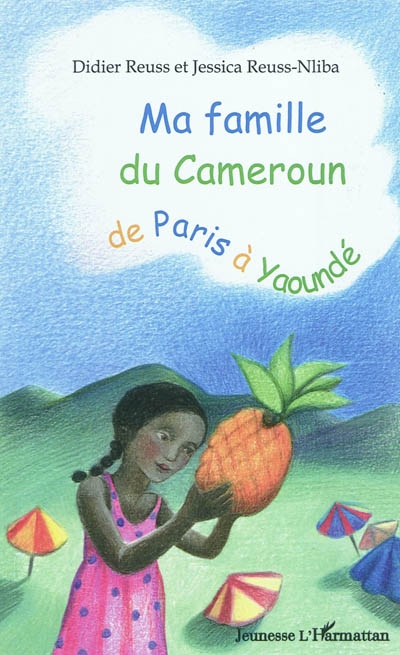 Ma famille du Cameroun : de Paris à Yaoundé