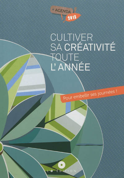 Cultiver sa créativité toute l'année : agenda 2013