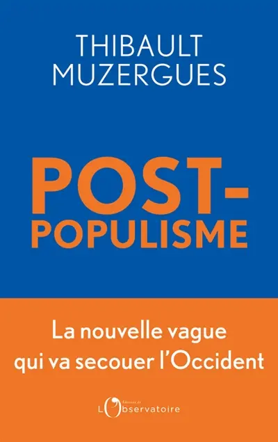 Post-populisme : la nouvelle vague qui va secouer l'Occident