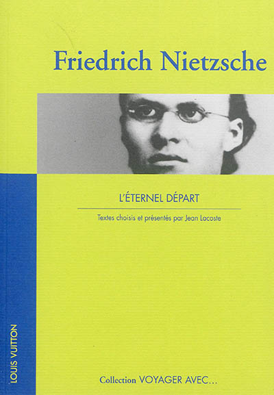 Friedrich Nietzsche : l'éternel départ
