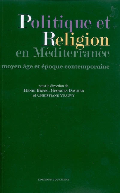 Politique et religion en Méditerranée : Moyen Age et époque contemporaine