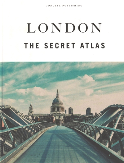 London : the secret atlas