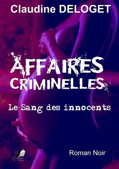 Affaires Criminelles : Le Sang des innocents
