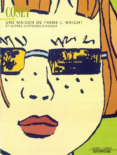 Une maison de Frank L. Wright : et autres histoires d'amour