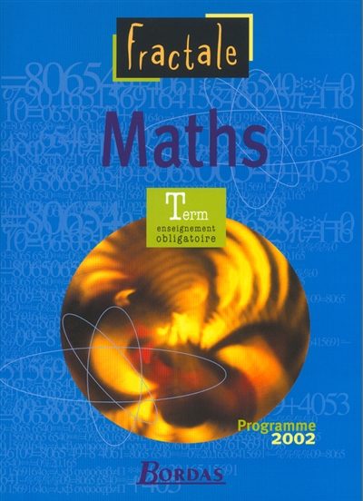 Maths, term S, enseignement obligatoire : programme 2002 : livre de l'élève