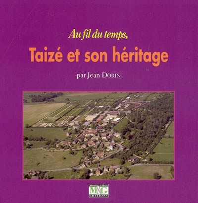 Au fil du temps, Taizé et son héritage