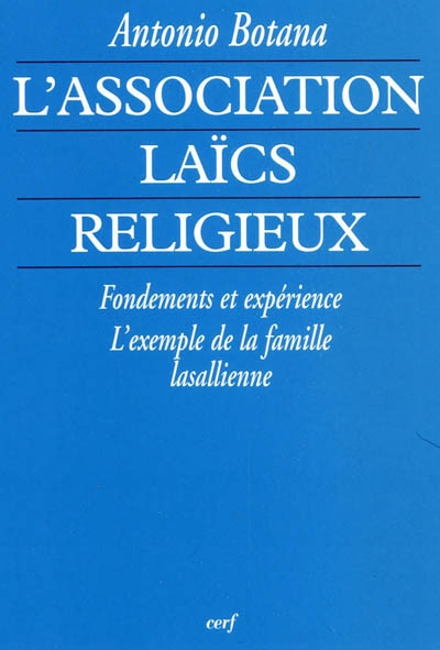 L'association laïcs-religieux : fondements et expérience, l'exemple de la famille lassallienne