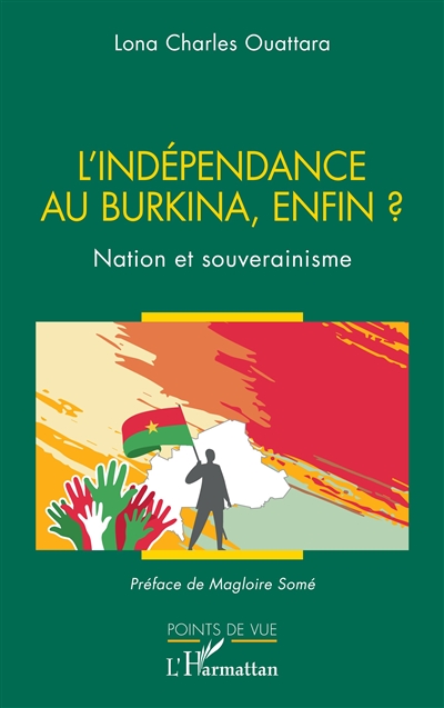 L'indépendance au Burkina, enfin ? : nation et souverainisme