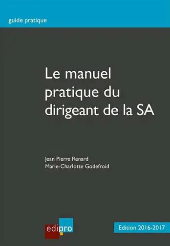 Le manuel pratique du dirigeant de la SA : 2016-2017