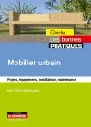 Mobilier urbain : projets, équipements, installations, maintenance