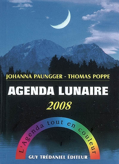 Agenda lunaire 2008 : l'agenda tout en couleur