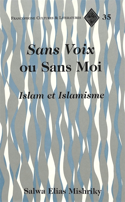 Sans voix ou sans moi : islam et islamisme