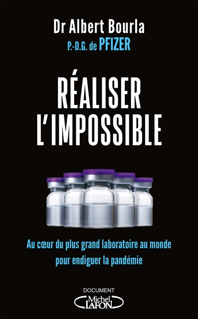 Réaliser l'impossible : au coeur du plus grand laboratoire au monde pour endiguer la pandémie - Albert Bourla