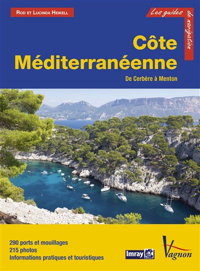 Côte méditerranéenne : de Cerbère à Menton : 290 ports et mouillages, 215 photos, informations pratiques et touristiques