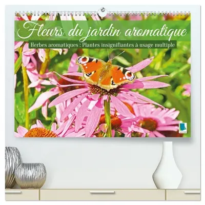 Fleurs du jardin aromatique (Calendrier mural 2027 DIN A2 vertical) calendrier de bureau : Herbes aromatiques – Plantes insignifiantes à usage multiple