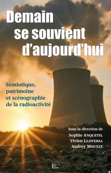 Demain se souvient d'aujourd'hui : sémiotique, patrimoine et scénographie de la radioactivité
