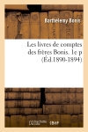 Les livres de comptes des frères Bonis. 1e p (Ed.1890-1894)