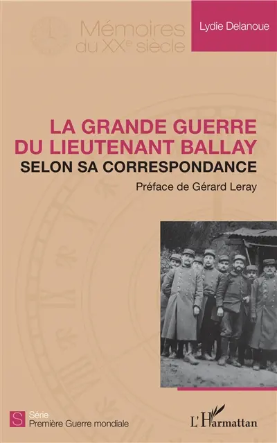 La Grande Guerre du lieutenant Ballay selon sa correspondance
