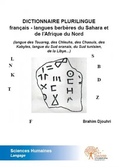 Dictionnaire plurilingue français : langues berbères du sahara et de l’afrique du nord : (langue des Touareg, des Chleuhs, des Chaouis, des Kabyles, langue du Sud oranais, du Sud tunisien, de la Libye…)