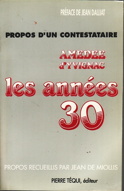 Les Années 30 : propos d'un contestataire, Amédée d'Yvignac