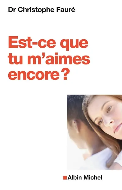 Est-ce que tu m'aimes encore ? : se reconstruire après l'infidélité