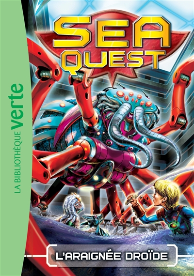 Sea quest T5 : L'araignée droïde