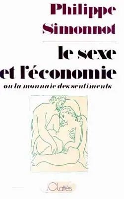 Le sexe et l'économie ou La monnaie des sentiments
