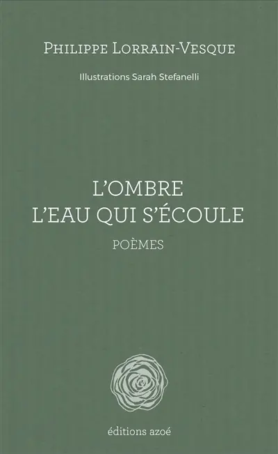 L'ombre l'eau qui s'écoule : poèmes