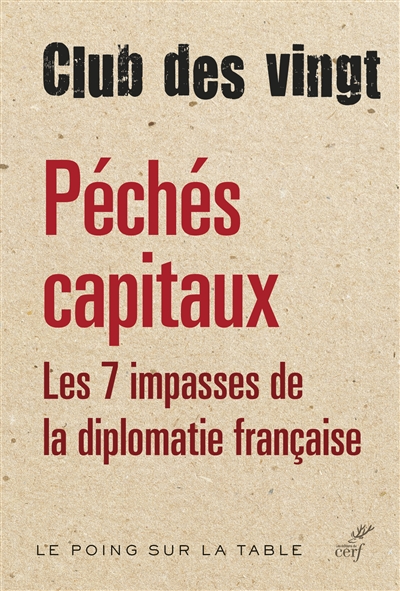 Péchés capitaux : les sept impasses de la diplomatie française