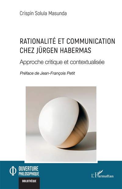 Rationalité et communication chez Jürgen Habermas : approche critique et contextualisée